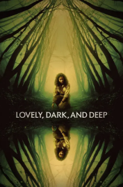 Lovely, Dark, and Deep