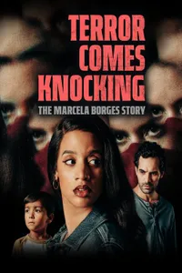 Terror Comes Knocking The Marcela Borges Story