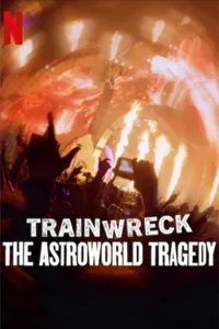 Trainwreck The Astroworld Tragedy